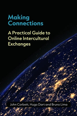 Making Connections: A Practical Guide to Online Intercultural Exchanges Paperback Multilingual Matters Limited