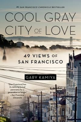 Cool Gray City of Love: 49 Views of San Francisco Paperback Bloomsbury USA