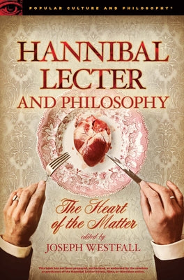 Hannibal Lecter and Philosophy: The Heart of the Matter Paperback Open Court