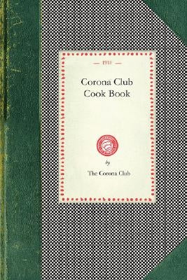 Corona Club Cook Book Paperback Applewood Books