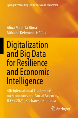 Digitalization and Big Data for Resilience and Economic Intelligence: 4th International Conference on Economics and Social Sciences, Icess 2021, Bucha Paperback Springer
