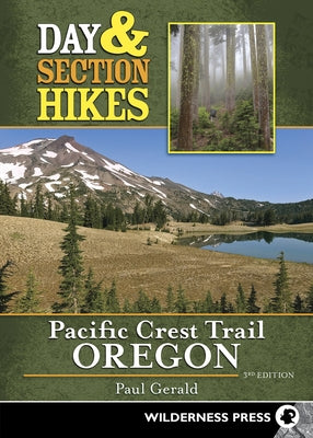 Day & Section Hikes Pacific Crest Trail: Oregon Paperback Wilderness Press