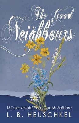 The Good Neighbours Paperback L. B. Heuschkel