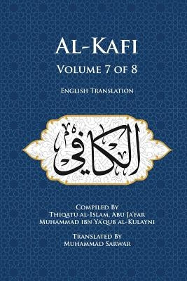 Al-Kafi, Volume 7 of 8: English Translation Paperback Islamic Seminary Incorporated