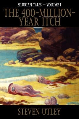 The 400-Million-Year-Itch Paperback Ticonderoga Publications