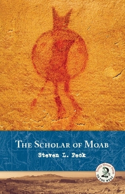 The Scholar of Moab Paperback Torrey House Press