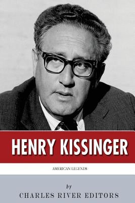 American Legends: The Life of Henry Kissinger Paperback Createspace Independent Publishing Platform