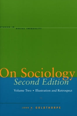 On Sociology Second Edition Volume Two: Illustration and Retrospect Paperback Stanford University Press