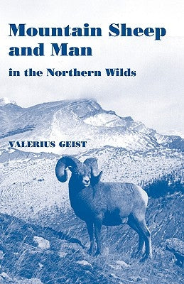 Mountain Sheep and Man in the Northern Wilds Paperback Blackburn Press