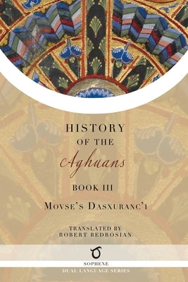 History of the Aghuans: Book 3 Paperback Sophene