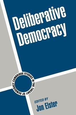 Paperback of "Deliberative Democracy" by Cambridge University Press showing the front cover with title and publisher logo.