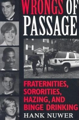 Wrongs of Passage: Fraternities, Sororities, Hazing, and Binge Drinking Paperback Indiana University Press