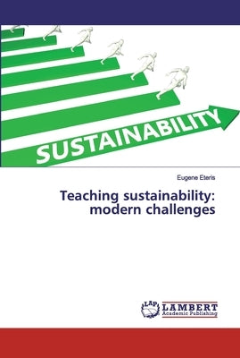 Teaching sustainability: modern challenges by Eteris, Eugene