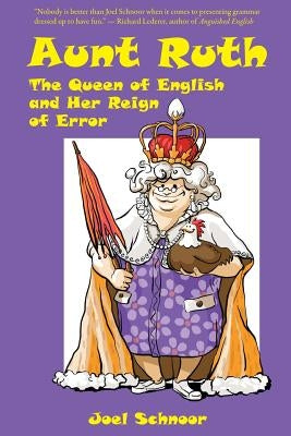 Aunt Ruth: The Queen of English and Her Reign of Error Paperback Gennesaret Press