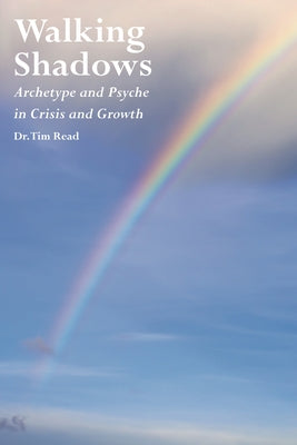 Walking Shadows: Archetype and Psyche in Crisis and Growth Paperback Aeon Academic
