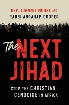 The Next Jihad: Stop the Christian Genocide in Africa Paperback Thomas Nelson