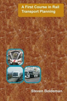 A First Course in Rail Transport Planning Paperback Dolans Publishing
