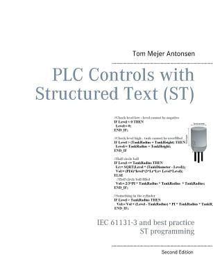 PLC Controls with Structured Text (ST): IEC 61131-3 and best practice ST programming Paperback Books on Demand