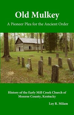Old Mulkey: A Pioneer Plea for the Ancient Order Paperback Loy Milam