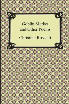 Goblin Market and Other Poems Paperback Digireads.com