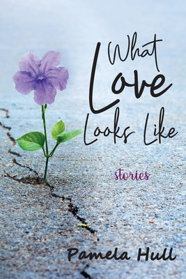 What Love Looks Like Page Publishing, Inc.