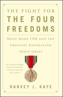 The Fight for the Four Freedoms: What Made FDR and the Greatest Generation Truly Great Paperback Simon & Schuster