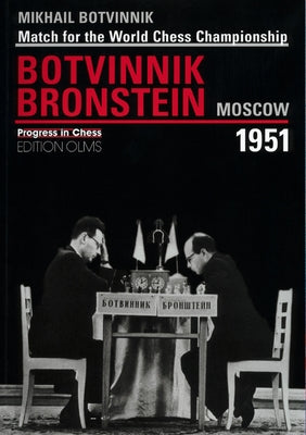 Brotvinnik - Bronstein Moscow 1951: Match for the World Chess Championship Paperback Edition Olms