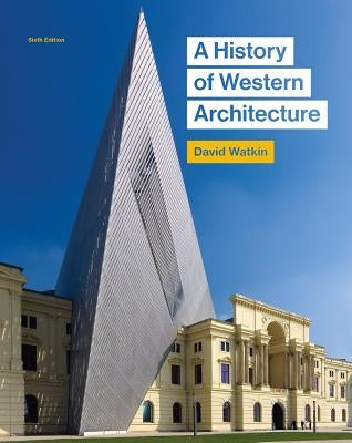 A History of Western Architecture by Watkin, David