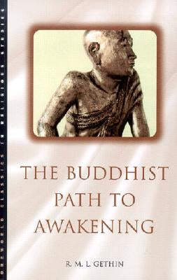 The Buddhist Path to Awakening Paperback ONEWorld Publications