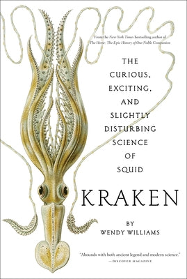 Kraken: The Curious, Exciting, and Slightly Disturbing Science of Squid Paperback Abrams Press
