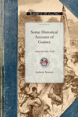 Some Historical Account of Guinea: Its Situation, Produce and the General Disposition of Its Inhabitants. with an Inquiry Into the Rise and Progress o Paperback Applewood Books