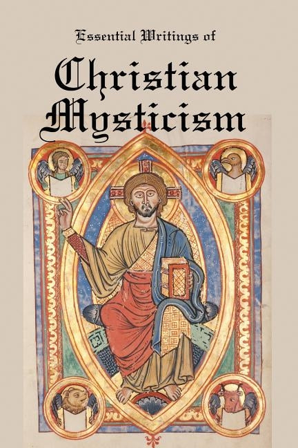 Essential Writings of Christian Mysticism: Medieval Mystic Paths to God Paperback Red and Black Publishers
