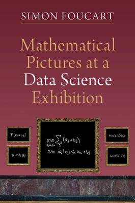 Mathematical Pictures at a Data Science Exhibition Paperback Cambridge University Press