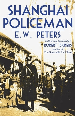 Shanghai Policeman: With a New Foreword by Robert Bickers Paperback Earnshaw Books Ltd