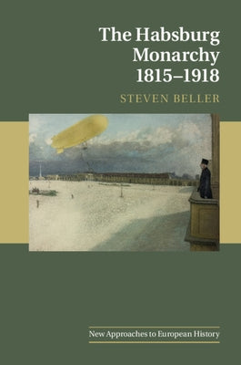 The Habsburg Monarchy 1815-1918 Paperback Cambridge University Press