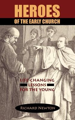 Heroes of the Early Church: Life-Changing Lessons for the Young Paperback Solid Ground Christian Books