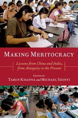 Making Meritocracy: Lessons from China and India, from Antiquity to the Present Paperback Oxford University Press, USA