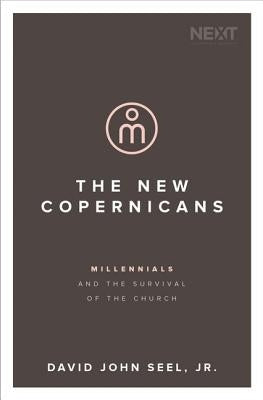The New Copernicans: Millennials and the Survival of the Church Paperback Thomas Nelson