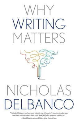 Why Writing Matters Paperback Yale University Press