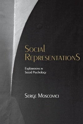 Social Representations: Essays in Social Psychology Paperback New York University Press