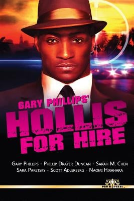 Gary Phillips' Hollis for Hire Paperback Independently Published
