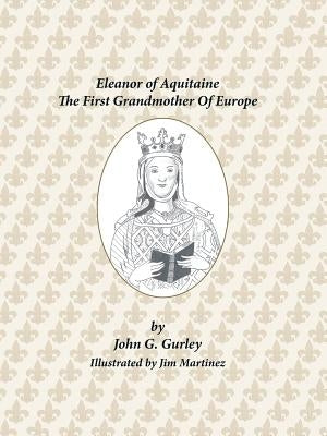 Eleanor of Aquitaine: The First Grandmother of Europe Paperback Authorhouse