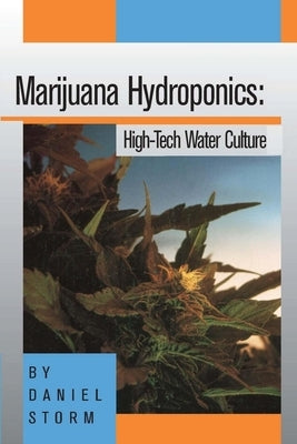 Marijuana Hydroponics: High-Tech Water Culture Paperback Ronin Publishing (CA)