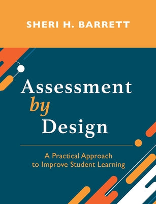 Assessment by Design: A Practical Approach to Improve Student Learning Paperback Routledge