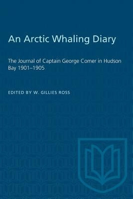 An Arctic Whaling Diary by Ross, W. Gillies