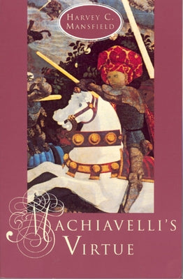 Machiavelli's Virtue Paperback University of Chicago Press
