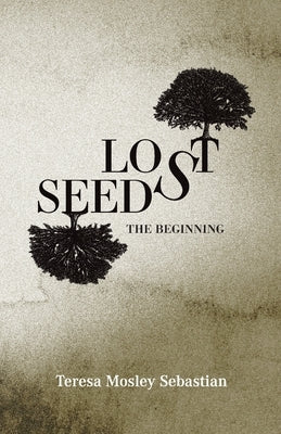 Lost Seeds: The Beginning Paperback Dominion Asset Publishing