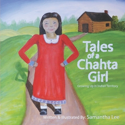 Tales of a Chahta Girl: Growing Up In Indian Territory Paperback Independently Published
