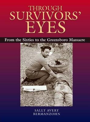 Through Survivors' Eyes: From the Sixties to the Greensboro Massacre from the Sixties to the Greensboro Massacre Paperback Vanderbilt University Press