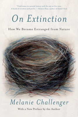 On Extinction: How We Became Estranged from Nature Paperback Counterpoint LLC